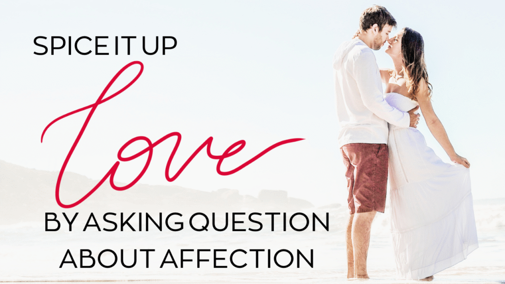 Spice it Up: Flirty Questions About Love & Affection